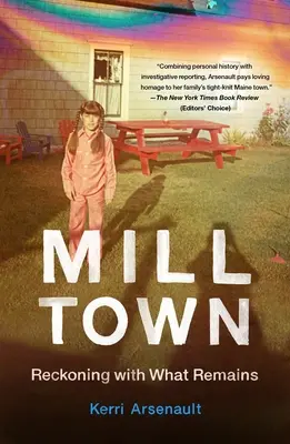 Mill Town: Reckoning with What Remains