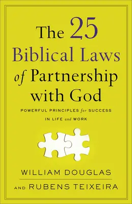 Le 25 leggi bibliche della partnership con Dio: Principi potenti per il successo nella vita e nel lavoro - The 25 Biblical Laws of Partnership with God: Powerful Principles for Success in Life and Work
