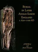 Le sepolture nell'Inghilterra anglosassone successiva, 650-1100 ca. - Burial in Later Anglo-Saxon England, C.650-1100 Ad