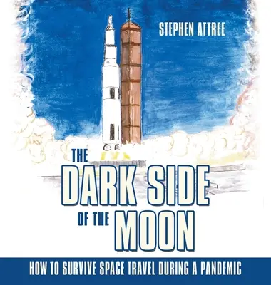 Il lato oscuro della luna: come sopravvivere ai viaggi nello spazio durante una pandemia - The Dark Side of the Moon: How to Survive Space Travel During a Pandemic