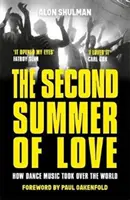 La seconda estate dell'amore - Come la musica dance ha conquistato il mondo - Second Summer of Love - How Dance Music Took Over the World