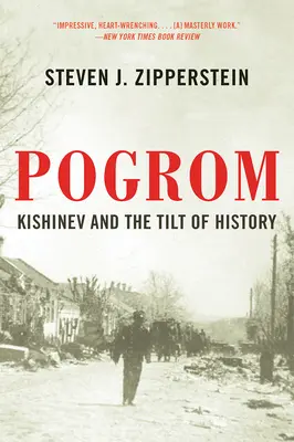 Pogrom: Kishinev e l'inclinazione della storia - Pogrom: Kishinev and the Tilt of History