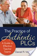 La pratica dei PLC autentici: Una guida per team di insegnanti efficaci - The Practice of Authentic PLCs: A Guide to Effective Teacher Teams
