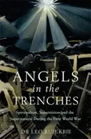 Angeli in trincea: Spiritualismo, superstizione e soprannaturale durante la Prima guerra mondiale - Angels in the Trenches: Spiritualism, Superstition and the Supernatural During the First World War