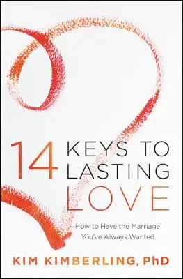 14 chiavi per un amore duraturo: come avere il matrimonio che hai sempre desiderato - 14 Keys to Lasting Love: How to Have the Marriage You've Always Wanted