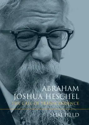 Abraham Joshua Heschel: Il richiamo della trascendenza - Abraham Joshua Heschel: The Call of Transcendence