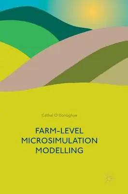 Modellazione di microsimulazione a livello di azienda agricola - Farm-Level Microsimulation Modelling