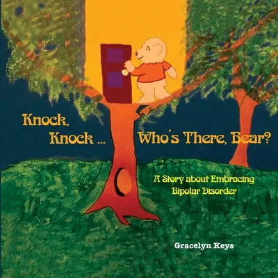 Toc, toc... Chi c'è, orso? Una storia sul disordine bipolare - Knock, Knock ... Who's There, Bear? A Story about Embracing Bipolar Disorder