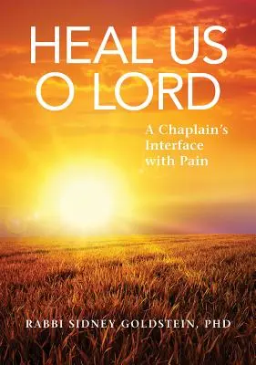 Guariscici o Signore: L'interfaccia di un cappellano con il dolore - Heal Us O Lord: A Chaplain's Interface with Pain