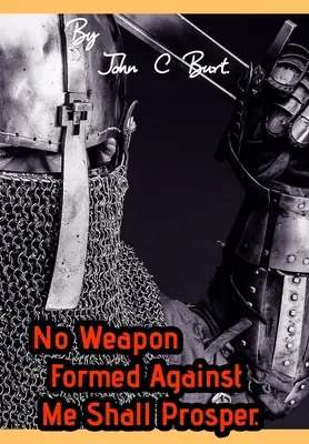 Nessuna arma formata contro di me avrà successo. - No Weapon Formed Against Me Shall Prosper.