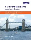 Navigare nel Tamigi attraverso il centro di Londra: Regole, pericoli, distanze e luoghi tra Margaret Ness e Putney Bridge - Navigating the Thames Through Central London: Rules, Hazards, Distances, and Places Between Margaret Ness and Putney Bridge