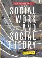 Lavoro sociale e teoria sociale: Creare connessioni - Social Work and Social Theory: Making Connections