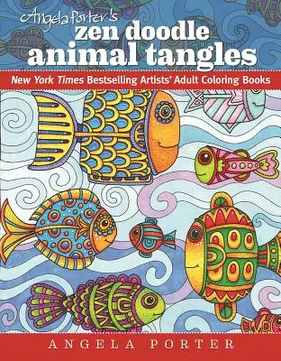 I grovigli di animali Zen Doodle di Angela Porter: Libri da colorare per adulti degli artisti più venduti del New York Times - Angela Porter's Zen Doodle Animal Tangles: New York Times Bestselling Artists' Adult Coloring Books