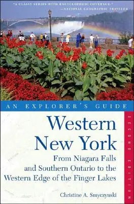 Guida dell'esploratore di New York occidentale: Dalle cascate del Niagara e dall'Ontario meridionale al margine occidentale dei Finger Lakes - Explorer's Guide Western New York: From Niagara Falls and Southern Ontario to the Western Edge of the Finger Lakes