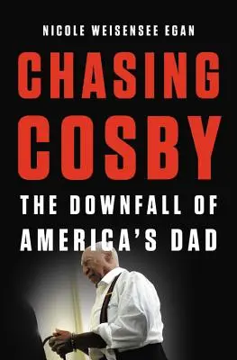 Inseguendo Cosby: La caduta del papà d'America - Chasing Cosby: The Downfall of America's Dad