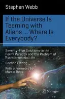 Se l'universo pullula di alieni... Dove sono tutti? Settantacinque soluzioni al paradosso di Fermi e al problema della vita extraterrestre - If the Universe Is Teeming with Aliens ... Where Is Everybody?: Seventy-Five Solutions to the Fermi Paradox and the Problem of Extraterrestrial Life
