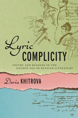 Complicità lirica: Poesia e lettori nell'età d'oro della letteratura russa - Lyric Complicity: Poetry and Readers in the Golden Age of Russian Literature