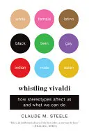 Fischiando Vivaldi: Come gli stereotipi ci influenzano e cosa possiamo fare - Whistling Vivaldi: How Stereotypes Affect Us and What We Can Do