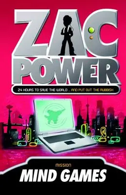 Zac Power #3: Giochi mentali: 24 ore per salvare il mondo... e buttare la spazzatura - Zac Power #3: Mind Games: 24 Hours to Save the World ... and Put Out the Rubbish