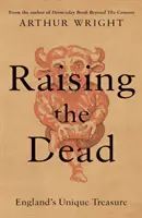 Sollevare i morti - Il tesoro unico dell'Inghilterra - Raising the Dead - England's Unique Treasure