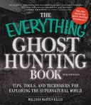 Il libro della caccia ai fantasmi: Consigli, strumenti e tecniche per esplorare il mondo soprannaturale - The Everything Ghost Hunting Book: Tips, Tools, and Techniques for Exploring the Supernatural World