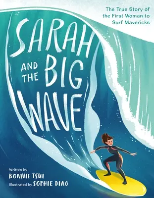 Sarah e la grande onda: La vera storia della prima donna a fare surf a Mavericks - Sarah and the Big Wave: The True Story of the First Woman to Surf Mavericks