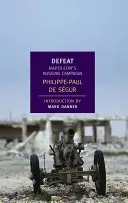Sconfitta: La campagna di Russia di Napoleone - Defeat: Napoleon's Russian Campaign