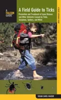 Guida alle zecche: Prevenzione e trattamento della malattia di Lyme e di altri disturbi causati da zecche, scorpioni, ragni e acari - Field Guide to Ticks: Prevention and Treatment of Lyme Disease and Other Ailments Caused by Ticks, Scorpions, Spiders, and Mites