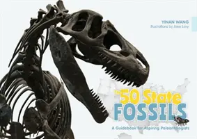 I 50 Stati dei fossili: Guida per aspiranti paleontologi - The 50 State Fossils: A Guidebook for Aspiring Paleontologists