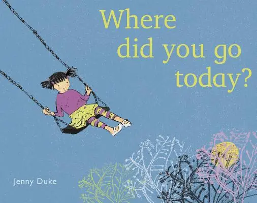 Dove sei andato oggi? - Where Did You Go Today?
