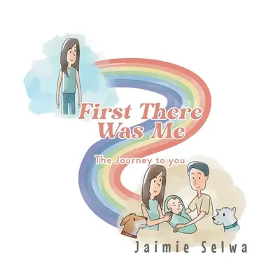 Prima c'ero io: il viaggio verso di te - First There Was Me: The Journey to You