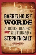 Parole da barile: Un dizionario del dialetto blues - Barrelhouse Words: A Blues Dialect Dictionary