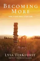 Diventare più di una brava ragazza che studia la Bibbia - Becoming More Than a Good Bible Study Girl