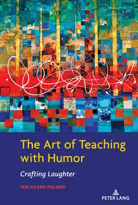 L'arte di insegnare con umorismo: Come far ridere - The Art of Teaching with Humor: Crafting Laughter