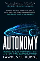 Autonomia - Il tentativo di costruire un'auto senza conducente e come rimodellerà il nostro mondo - Autonomy - The Quest to Build the Driverless Car and How it Will Reshape Our World