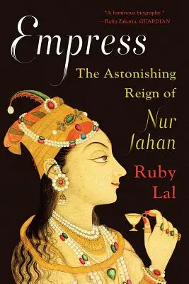 Imperatrice: Il sorprendente regno di Nur Jahan - Empress: The Astonishing Reign of Nur Jahan