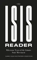 ISIS Reader - Testi fondamentali del Movimento dello Stato Islamico - ISIS Reader - Milestone Texts of the Islamic State Movement