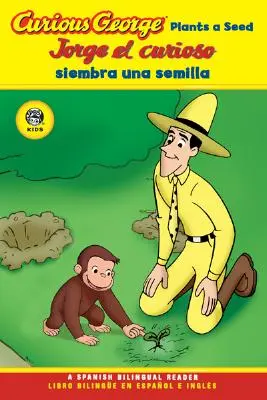 Jorge El Curioso Siembra Una Semilla/Curious George pianta un seme (Cgtv Reader) - Jorge El Curioso Siembra Una Semilla/Curious George Plants a Seed (Cgtv Reader)