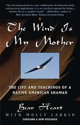 Il vento è mia madre: La vita e gli insegnamenti di uno sciamano nativo americano - The Wind Is My Mother: The Life and Teachings of a Native American Shaman