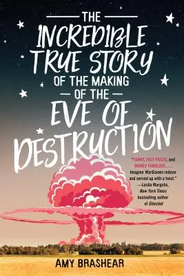 L'incredibile storia vera della realizzazione della Eva della distruzione - The Incredible True Story of the Making of the Eve of Destruction