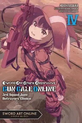 Sword Art Online Alternative Gun Gale Online, Vol. 4 (Light Novel): La marmellata della terza squadra: La scelta dei traditori - Sword Art Online Alternative Gun Gale Online, Vol. 4 (Light Novel): 3rd Squad Jam: Betrayers' Choice
