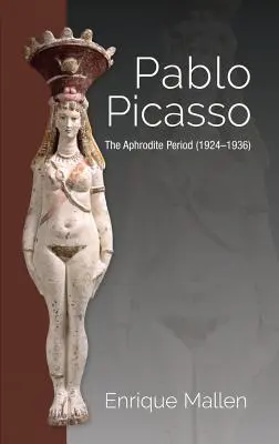 Pablo Picasso: il periodo di Afrodite (1924-1936) - Pablo Picasso: The Aphrodite Period (1924-1936)