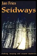 Seidways: Misteri del tremore, dell'ondeggiare e del serpente - Seidways: Shaking, Swaying and Serpent Mysteries