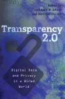 Trasparenza 2.0: Dati digitali e privacy in un mondo cablato - Transparency 2.0: Digital Data and Privacy in a Wired World