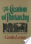 La creazione del patriarcato - The Creation of Patriarchy