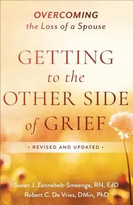 Arrivare dall'altra parte del dolore: Superare la perdita del coniuge - Getting to the Other Side of Grief: Overcoming the Loss of a Spouse