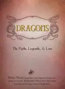 Draghi: Miti, leggende e tradizioni - Dragons: The Myths, Legends, & Lore