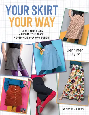 La tua gonna, a modo tuo: Disegna il tuo blocco, scegli la tua forma, personalizza il tuo progetto! - Your Skirt, Your Way: Draft Your Block, Choose Your Shape, Customise Your Own Design!