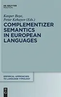 Semantica dei completisti nelle lingue europee - Complementizer Semantics in European Languages