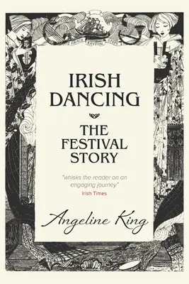 Danze irlandesi: La storia del festival - Irish Dancing: The Festival Story